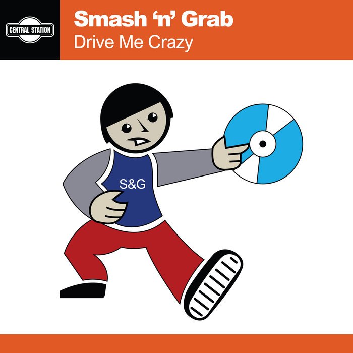 SMASH 'N' GRAB - Drive Me Crazy