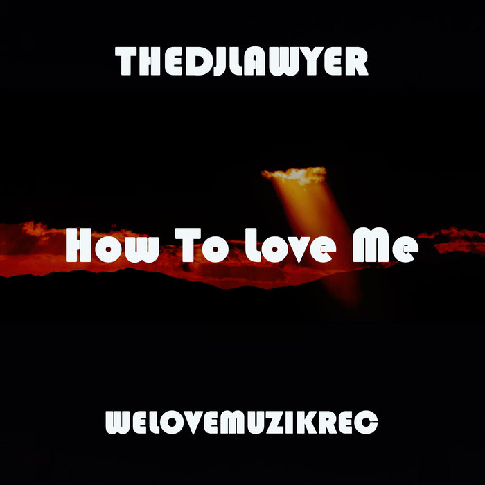 THEDJLAWYER - How To Love Me (Soulful Disco Mix)