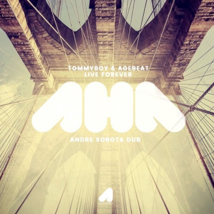 Tommyboy/Agebeat - Live Forever (Andre Sobota Dub)