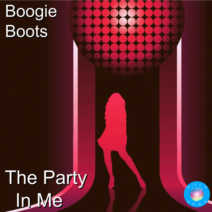 BOOGIE BOOTS - The Party In Me (2020 Rework)