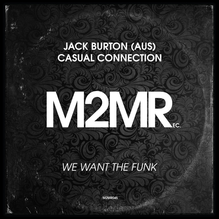 CASUAL CONNECTION/JACK BURTON (AUS) - We Want The Funk