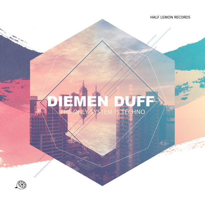 DIEMEN DUFF - The Only System Is Techno