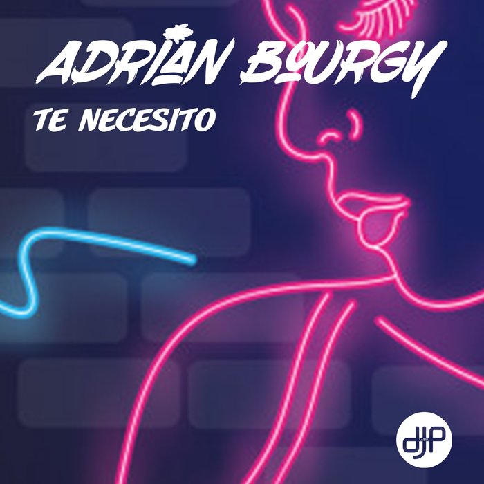 ADRIAN BOURGY - Te Necesito