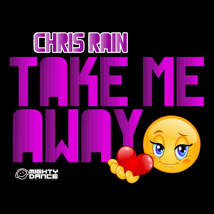 Take Me Away by Chris Rain on MP3, WAV, FLAC, AIFF & ALAC at Juno Download
