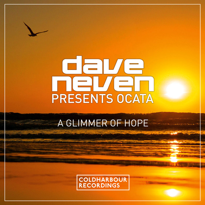 DAVE NEVEN presents OCATA - A Glimmer Of Hope (Extended Mix)