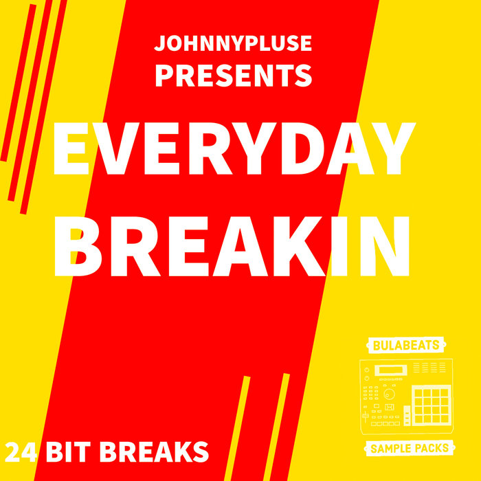 JOHNNYPLUSE - Everyday Breakin' (Sample Pack WAV)