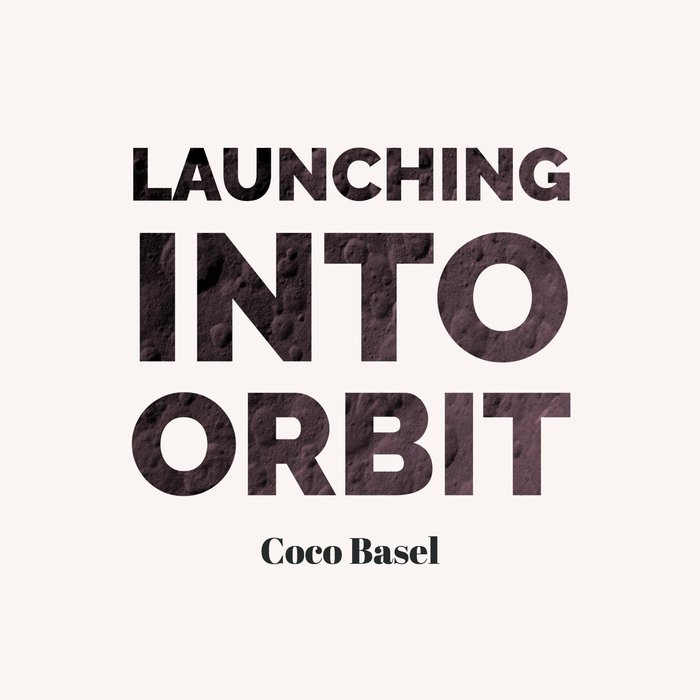 COCO BASEL - Launching Into Orbit