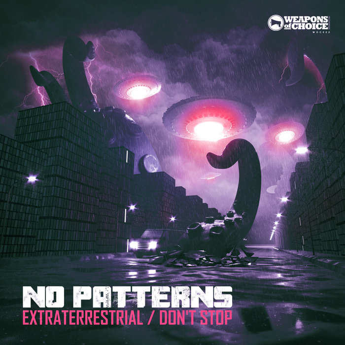 NO PATTERNS - Extraterrestrials/Don't Stop