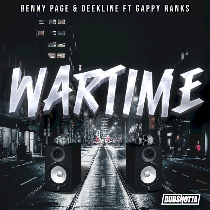 BENNY PAGE/DEEKLINE feat GAPPY RANKS - Wartime