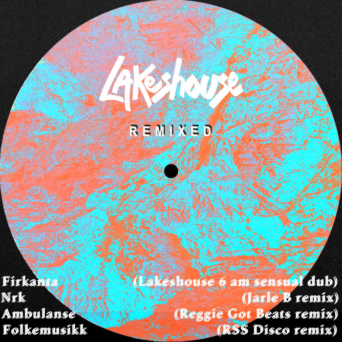 LAKESHOUSE - Remixed
