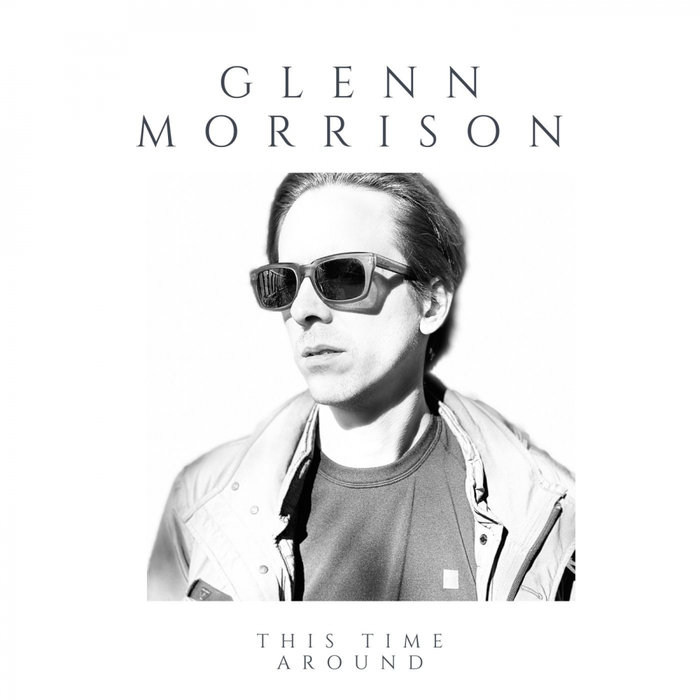 GLENN MORRISON - This Time Around