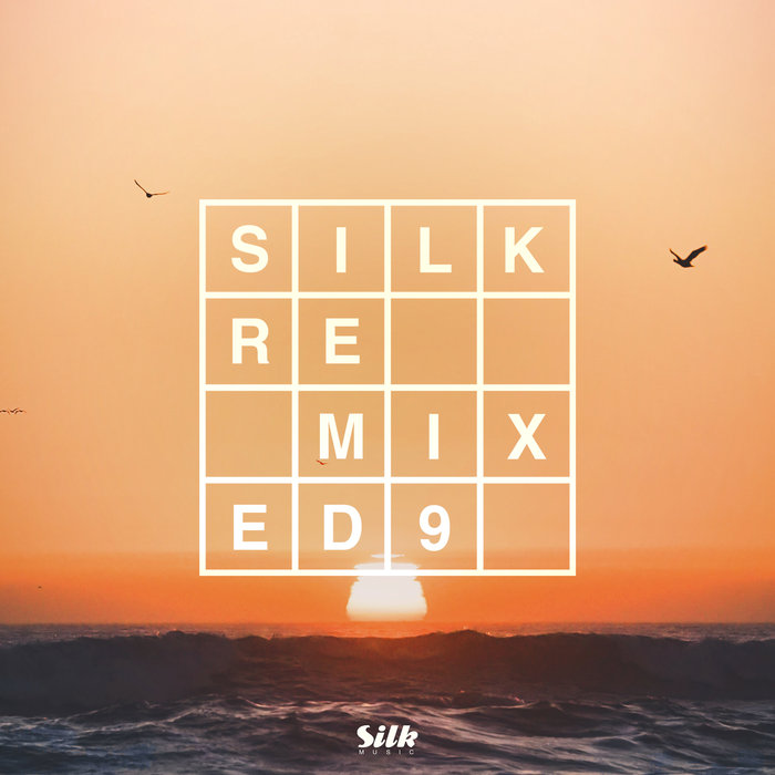 Silk Remixed 09 by Silk Music on MP3, WAV, FLAC, AIFF