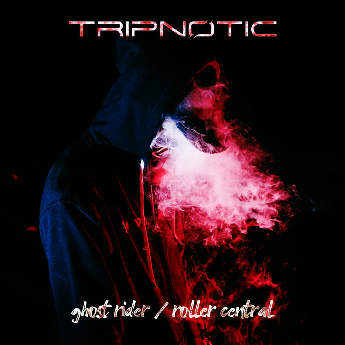 TRIPNOTIC - Ghost Rider/Roller Central