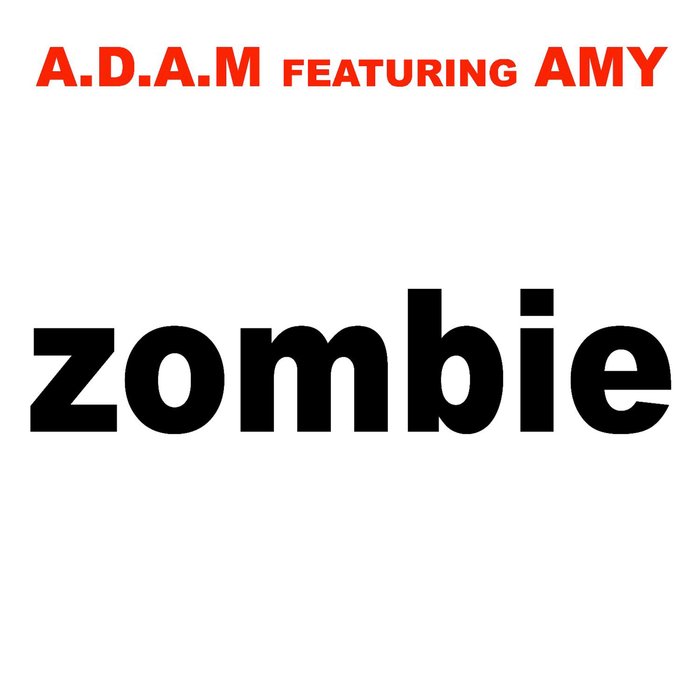 A.D.A.M./AMY - Zombie
