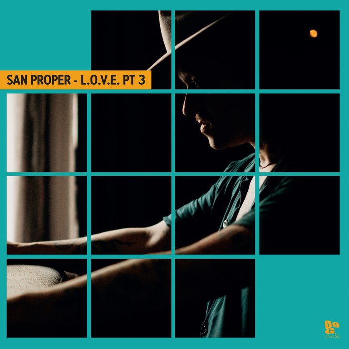 SAN PROPER - San Proper & The Love Presents L.O.V.E. Pt 3