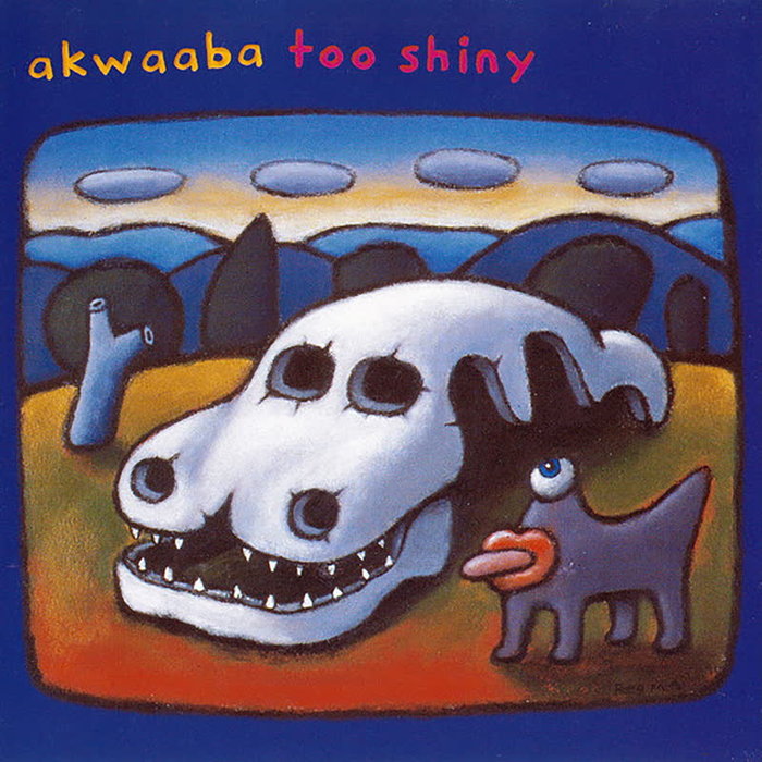 AKWAABA - Too Shiny