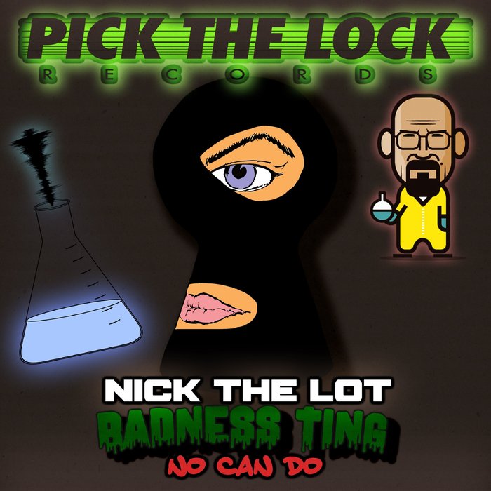 NICK THE LOT - Badness Ting/No Can Do