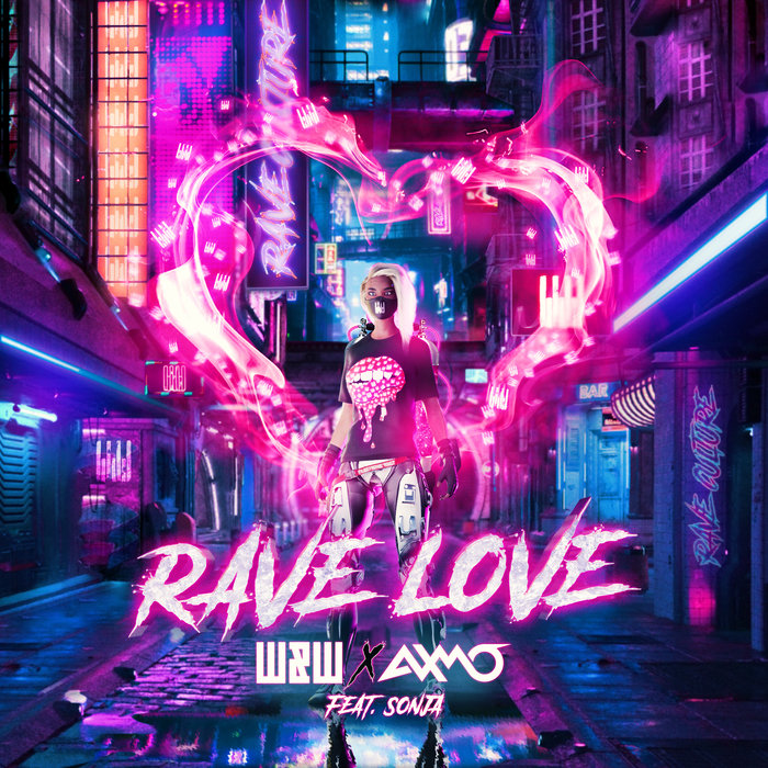 Rave Love by W&W/Axmo feat Sonja on MP3, WAV, FLAC, AIFF & ALAC at Juno Download