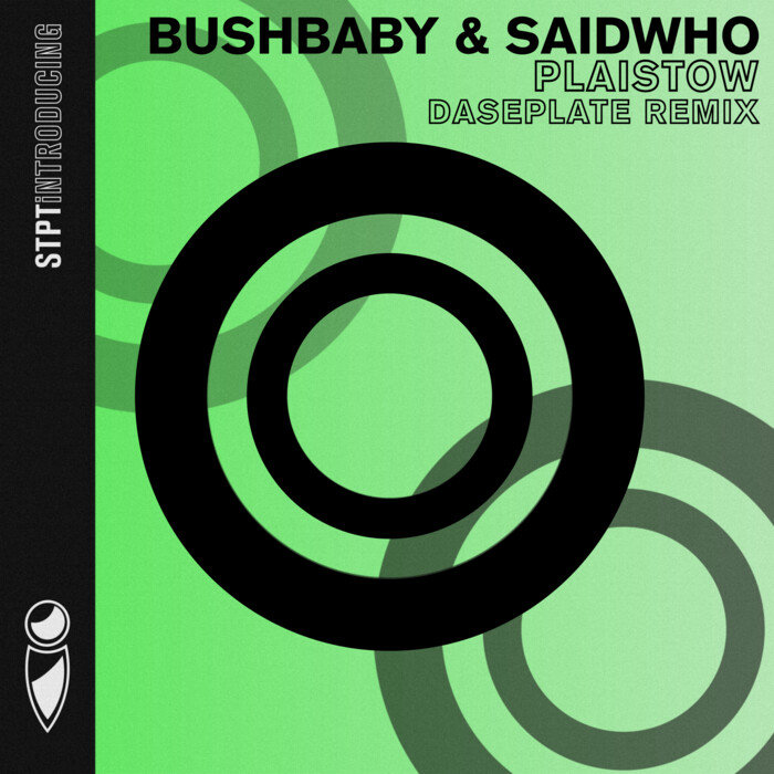 BUSHBABY/SAIDWHO - Plaistow (Daseplate Remix)