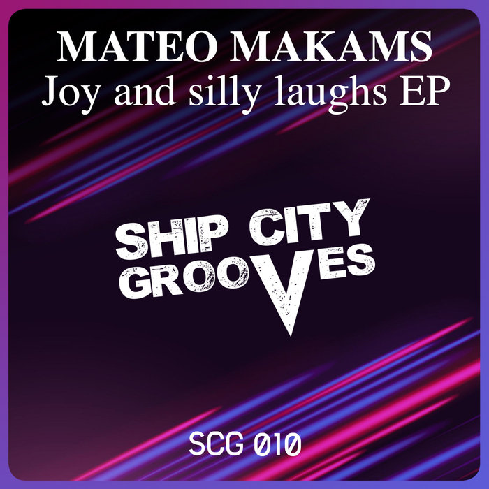 MATEO MAKAMS - Joy & Silly Laughs EP