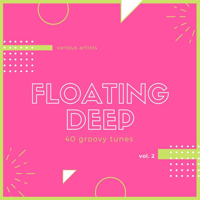 VARIOUS - Floating Deep (40 Groovy Tunes) Vol 2