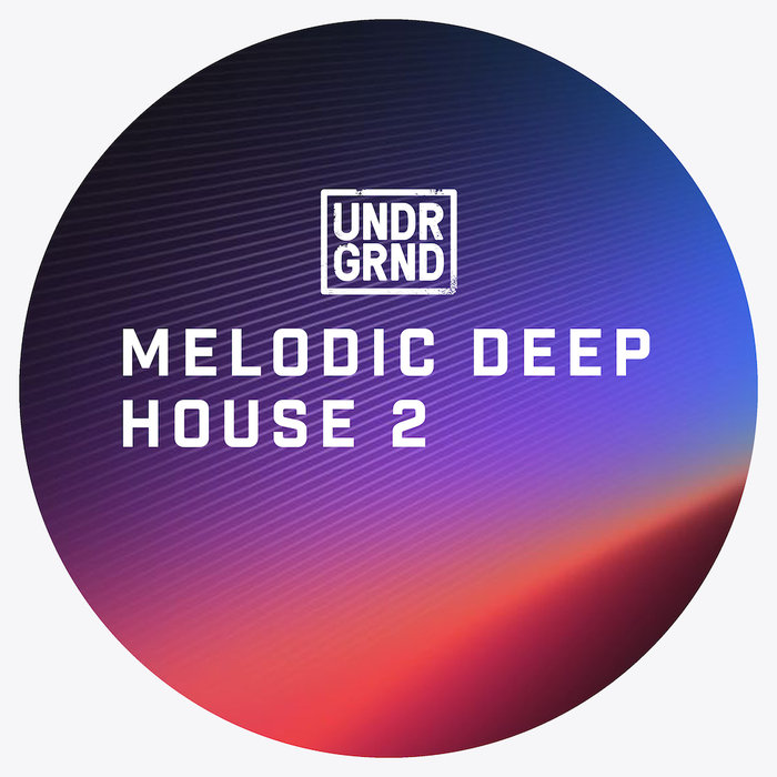 UNDRGRND - Melodic Deep House 2 (Sample Pack WAV/APPLE/REX)