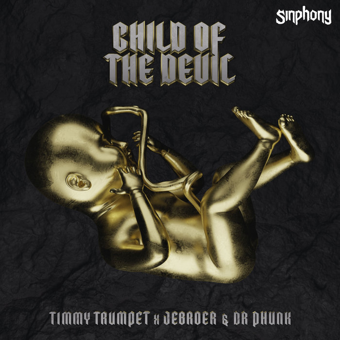 TIMMY TRUMPET/JEBROER/DR PHUNK - Child Of The Devil
