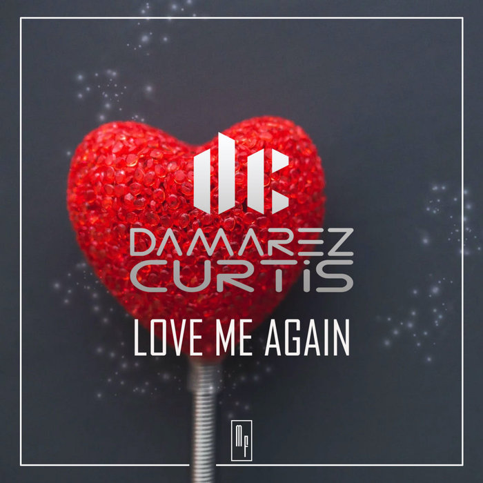 DAMAREZCURTIS - Love Me Again