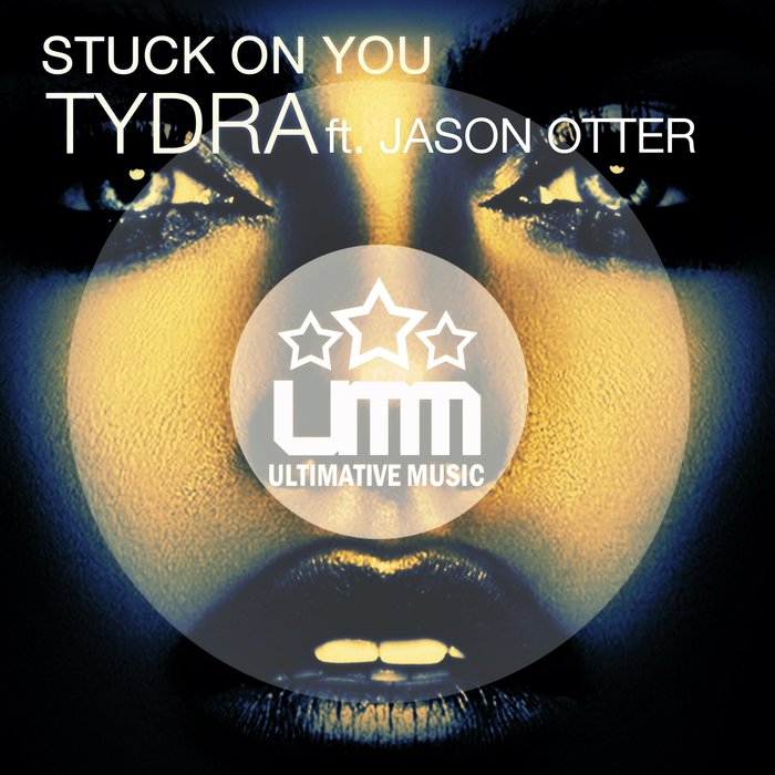 TYDRA feat JASON OTTER - Stuck On You