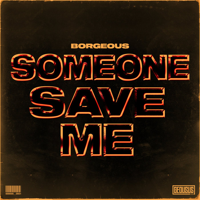 BORGEOUS - Someone Save Me