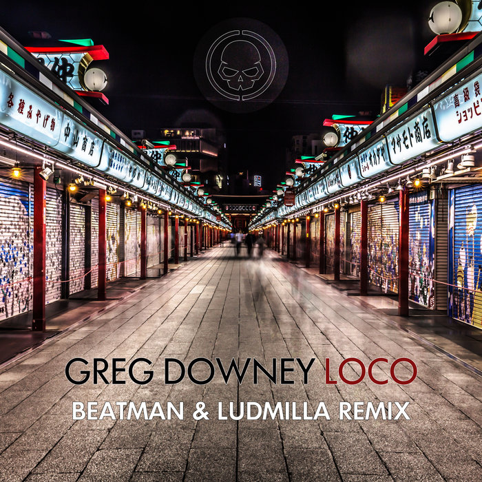 GREG DOWNEY - Loco (Beatman & Ludmilla Remix)