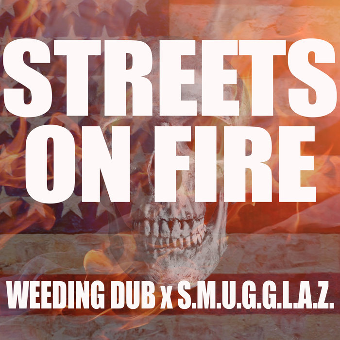 WEEDING DUB feat S.M.U.G.G.L.A.Z - Streets On Fire