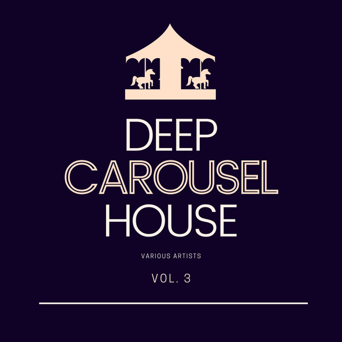 VARIOUS - Deep-House Carousel Vol 3