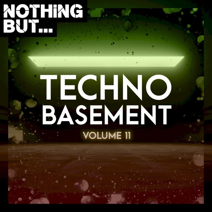 VARIOUS - Nothing But: Techno Basement Vol 11