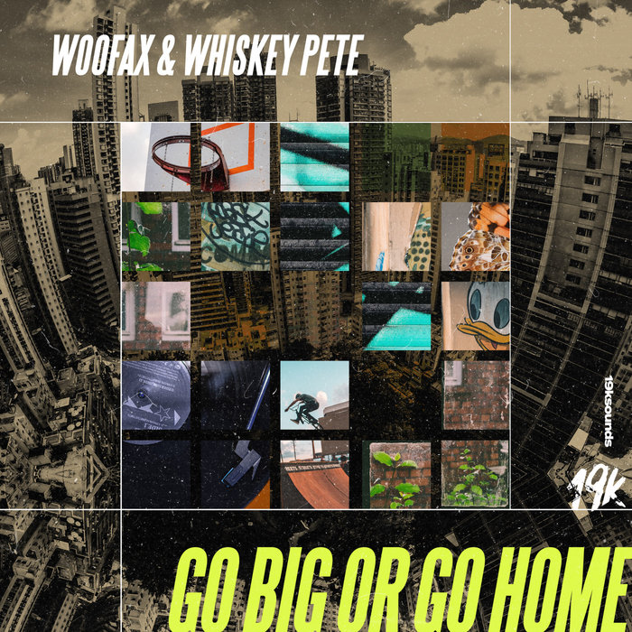 WOOFAX/WHISKEY PETE - Go Big Or Go Home (Explicit)