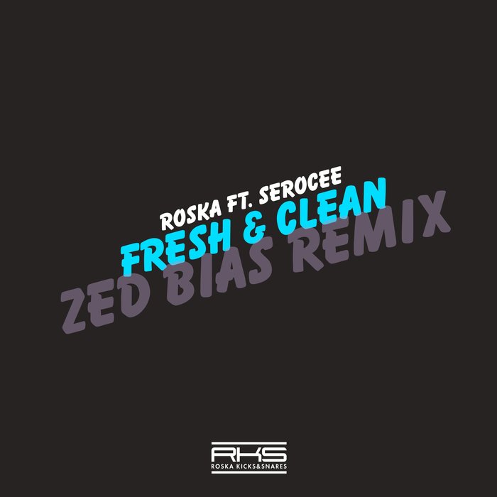 ROSKA feat SEROCEE - Fresh & Clean (Zed Bias Remix)