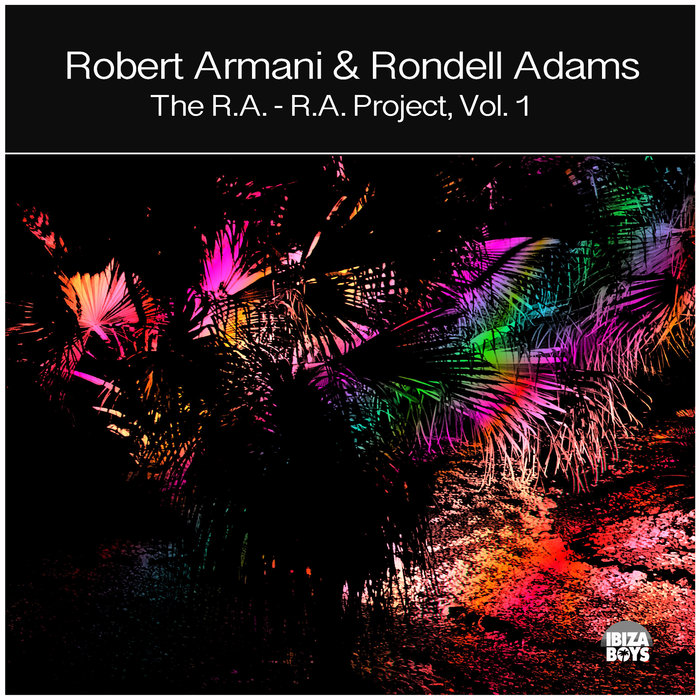 ROBERT ARMANI & RONDELL ADAMS - The R.A. - R.A. Project Vol 1