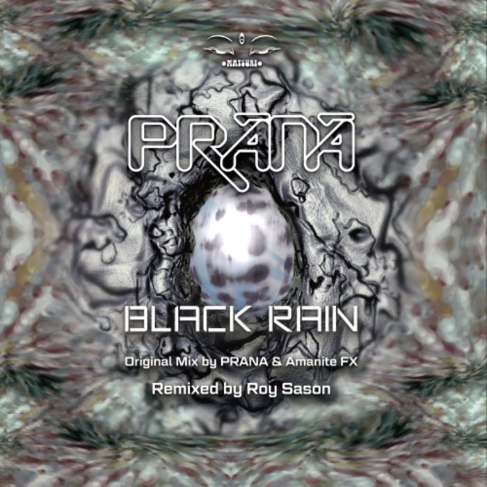 PRANA/AMANITE FX - Black Rain