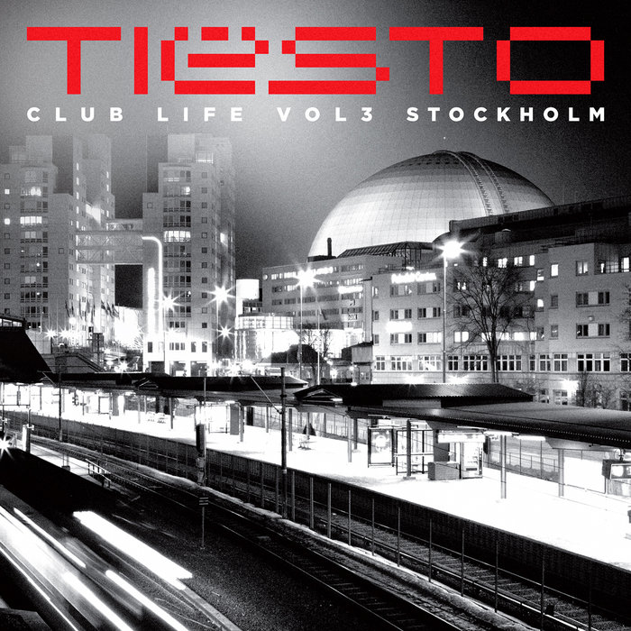 TIESTO - Club Life Vol 3 - Stockholm