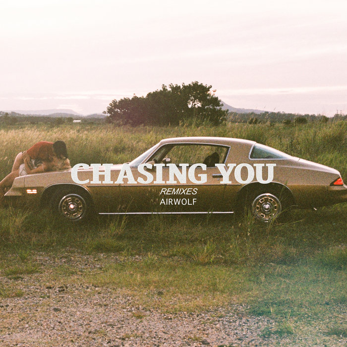 Airwolf Paradise - Chasing You (Remixes)