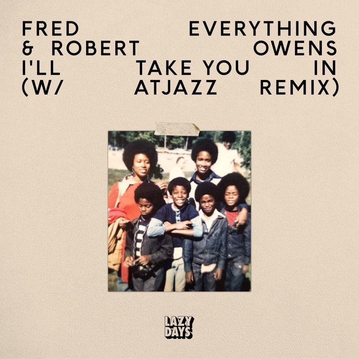 FRED EVERYTHING & ROBERT OWENS - I'll Take You In (Remixes)