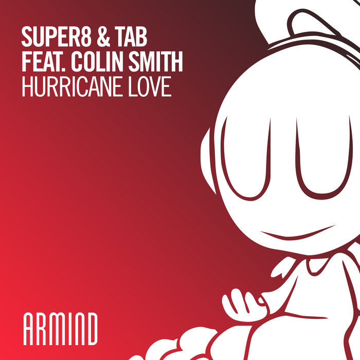 SUPER8 & TAB feat COLIN SMITH - Hurricane Love (Extended Mix)