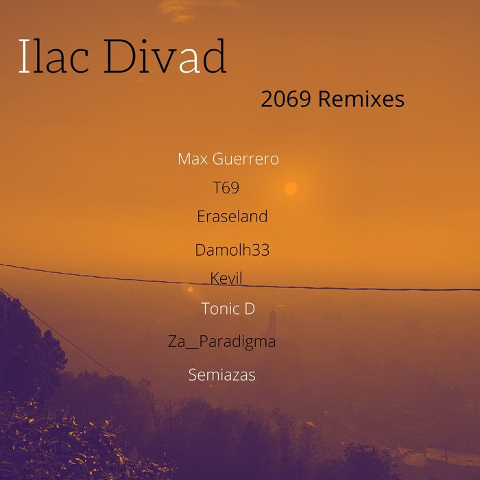 ILAC DIVAD - 2069 Remixes