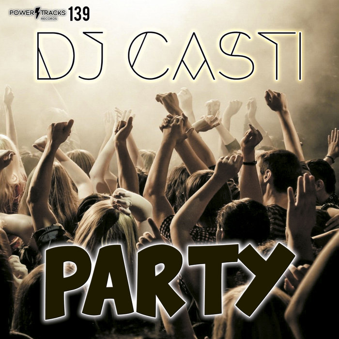 [PTR139] DJ Casti - Party (Ya a la Venta / Out Now) CS4836809-02A-BIG