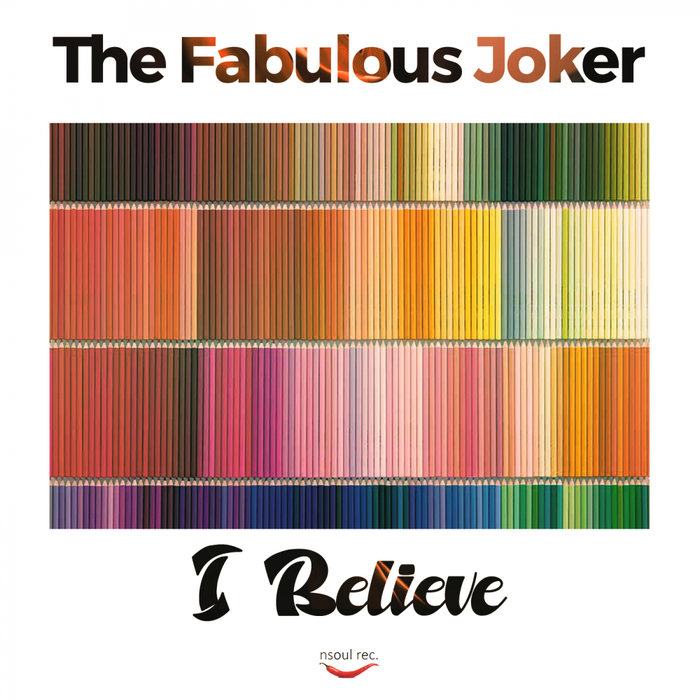 THE FABULOUS JOKER - I Believe