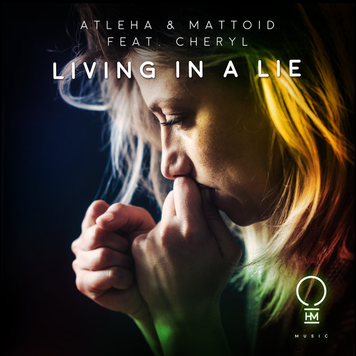 ATLEHA & MATTOID feat CHERYL - Living In A Lie