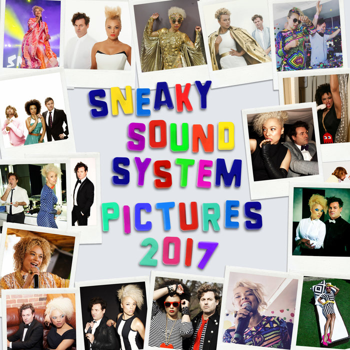 SNEAKY SOUND SYSTEM - Pictures 2017 (Remixes)
