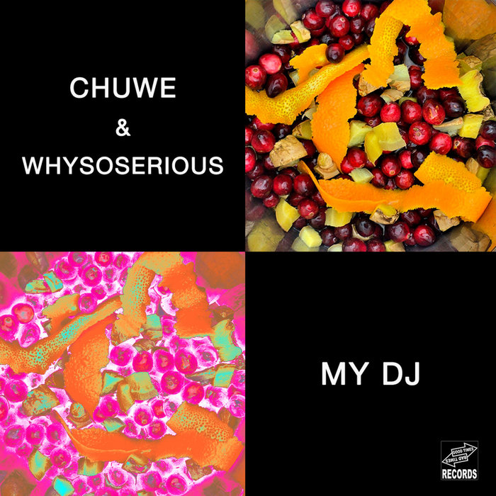CHUWE/WHYSOSERIOUS - MY DJ