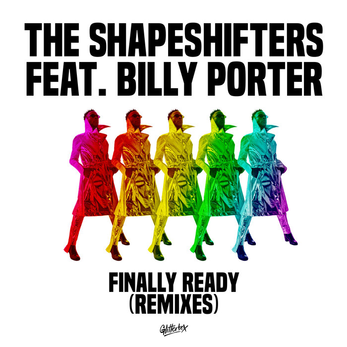 The Shapeshifters feat Billy Porter - Finally Ready (Remixes)