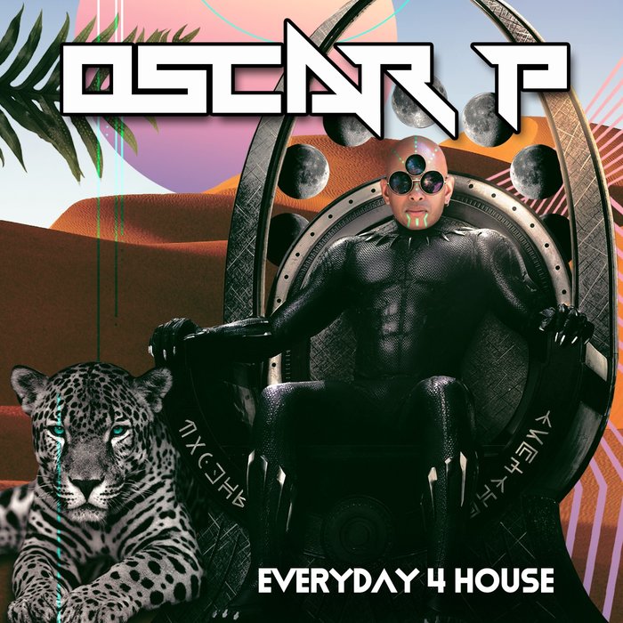 OSCAR P - Everyday 4 House